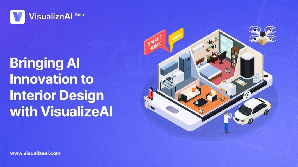 Bringing AI Innovation to Interior Design with VisualizeAI