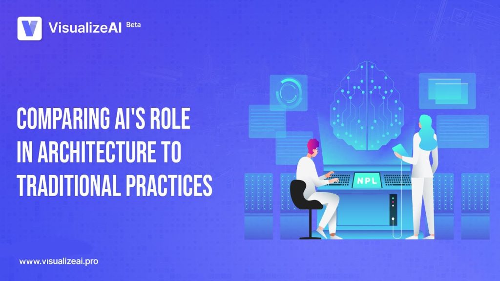 Comparing AI's Role in Architecture to Traditional Practices VisualizeAI